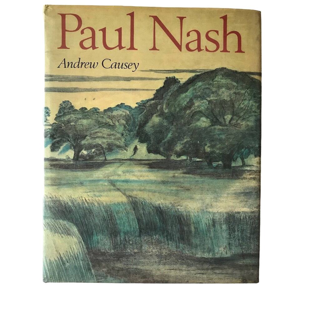 Andrew Causey / PAUL NASH 1980 Hardback With Dust Jacket Rare Unique Vintage